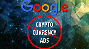 Cryptocurrency Crackdown Policy Sees Google Banning All Form Of Cryptocurrency And ICO Ads Cryptocurrency Crackdown Policy Sees Google Banning All Form Of Cryptocurrency And ICO Ads